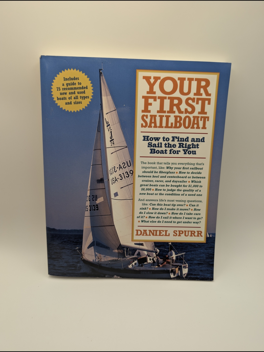 Your First Sailboat : How to Find and Sail the Right Boat for You : Daniel Spurr